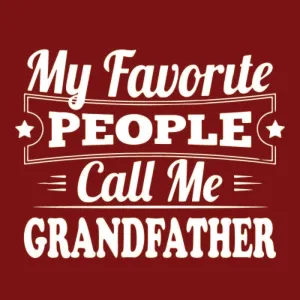 My Favorite People Call Me Grandfather